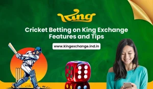 Read more about the article Cricket Betting on King Exchange: Features and Tips