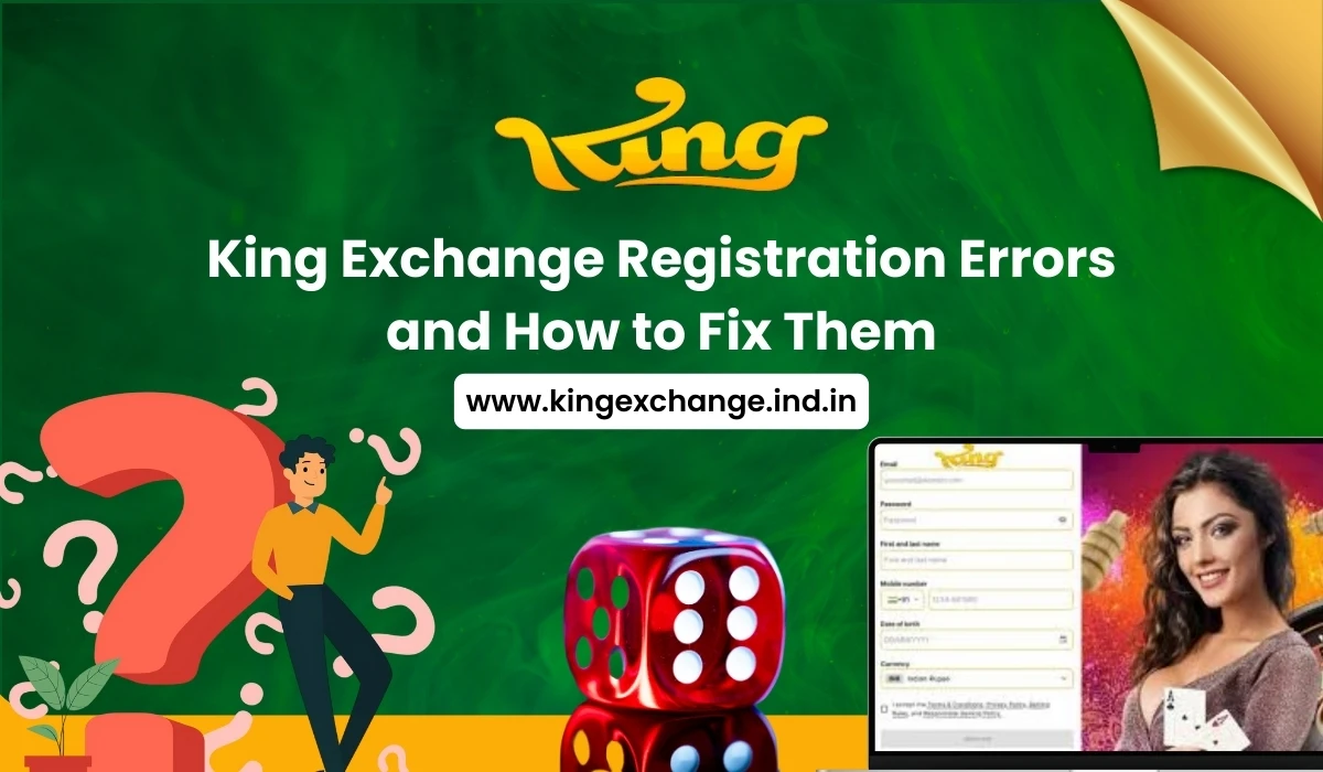 Read more about the article King Exchange Registration Errors and How to Fix Them