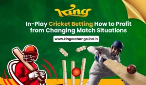 Read more about the article In-Play Cricket Betting How to Profit from King Exchange ID