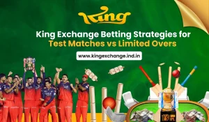 Read more about the article King Exchange Betting Strategies for Test Matches vs Limited Overs